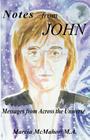 Notes from John: Messages from Across the Universe By Marcia a. McMahon M. a. Cover Image