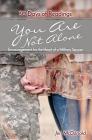 You Are Not Alone: Encouragement for the Heart of a Military Spouse Cover Image
