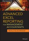 Advanced Excel Reporting for Management Accountants (Wiley Corporate F&a #651) By Neale Blackwood Cover Image