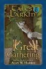 Tales of Larkin: The Great Gathering By Alan W. Harris Cover Image