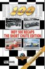 Indy 500 Recaps-The Short Chute Edition By Pat Kennedy Cover Image