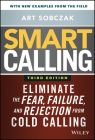Smart Calling: Eliminate the Fear, Failure, and Rejection from Cold Calling By Art Sobczak Cover Image