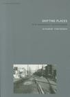 Shifting Places: Peter Downsbrough, the Photographs (Lieven Gevaert) By Alexander Streitberger Cover Image