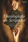 Theologians on Scripture By Angus Paddison (Editor) Cover Image