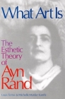 What Art Is: The Esthetic Theory of Ayn Rand Cover Image