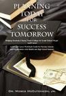 Planning Today for Success Tomorrow: Helping Students Choose Their College or Trade School Major and Career By Moses Jr. McCutcheon Cover Image