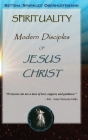 Spirituality: Modern Disciples of Jesus Christ By Donna Kozik (Foreword by), Peggy Lee Hanson (Editor), Bettina "sparkles" Obernuefemann Cover Image