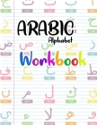Arabic Alphabet Workbook: Arabic Preschool Books (letters kids book) Cover Image