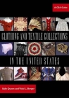Clothing and Textile Collections in the United States: A CSA Guide (Costume Society of America) By Sally Queen, Vicki Berger, Rosalyn Lester (Foreword by) Cover Image