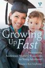Growing Up Fast: Re-Visioning Adolescent Mothers' Transitions to Young Adulthood By Bonnie J. Ross Leadbeater Cover Image