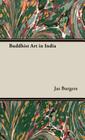 Buddhist Art in India By Jas Burgess Cover Image