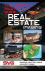 The Drone Pilot's Guide to Real Estate Imaging: Using Drones for Real Estate Photography and Video By Jennifer Pidgen, Douglas Spotted Eagle Cover Image