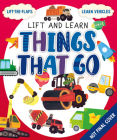 My First Lift-the-Flap: Things That Go (Lift & Learn) By Clever Publishing, Olga Demidova (Illustrator) Cover Image