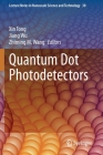 Quantum Dot Photodetectors (Lecture Notes in Nanoscale Science and Technology #30) Cover Image
