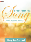 Break Forth Into Song: Hymns of Rejoicing and Reflection for the Skilled Pianist Cover Image