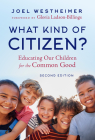 What Kind of Citizen?: Educating Our Children for the Common Good Cover Image