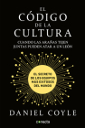El código de la cultura: El secreto de los equipos más exitosos del mundo / The Culture Code By Daniel Coyle Cover Image