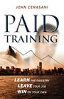 Paid Training: Learn the industry, Leave your job, Win on your own Cover Image