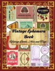 Vintage Ephemera Book: Vintage Labels Ads Tags Scrapbooking Embellishments for beverage drink wine old advert By David Fyin Cover Image