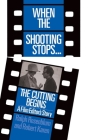 When The Shooting Stops ... The Cutting Begins: A Film Editor's Story By Ralph Rosenblum, Robert Karen Cover Image