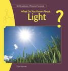 What Do You Know about Light? (20 Questions: Physical Science) By Tilda Monroe Cover Image