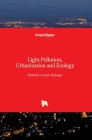 Light Pollution, Urbanization and Ecology By Levente Hufnagel (Editor) Cover Image
