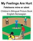 English-Norwegian My Feelings Are Hurt/Følelsene mine er såret Children's Bilingual Picture Book By Suzanne Carlson (Illustrator), Richard Carlson Cover Image