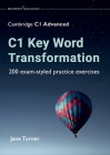 C1 Key Word Transformation: 200 exam-styled practice exercises By Jane Turner Cover Image