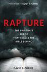 Rapture: The End-Times Error That Leaves the Bible Behind By David Currie Cover Image