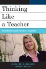 Thinking Like a Teacher: Preparing New Teachers for Today's Classrooms By Jo-Anne Kerr (Editor), Linda Norris (Editor) Cover Image