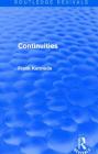 Continuities (Routledge Revivals) By Sir Frank Kermode Cover Image