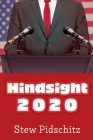 Hindsight 2020 By Stew Pidschitz Cover Image