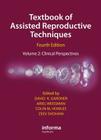 Textbook of Assisted Reproductive Techniques: Clinical Perspectives By David K. Gardner (Editor) Cover Image
