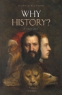 Why History?: A History By Donald Bloxham Cover Image