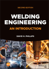 Welding Engineering By David H. Phillips Cover Image