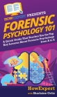 Forensic Psychology 101: A Quick Guide That Teaches You the Top Key Lessons About Forensic Psychology from A to Z By Howexpert, Sharlaine Ortiz Cover Image