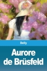 Aurore de Brüsfeld By Delly Cover Image