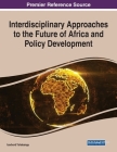 Interdisciplinary Approaches to the Future of Africa and Policy Development Cover Image