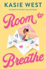 Room to Breathe By Kasie West Cover Image