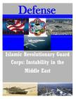Islamic Revolutionary Guard Corps: Instability in the Middle East (Defense) By Penny Hill Press Inc (Editor), United States Marine Corps Command and S Cover Image