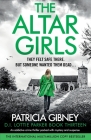 The Altar Girls: An addictive crime thriller packed with mystery and suspense (Detective Lottie Parker #13) By Patricia Gibney Cover Image