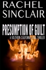 Presumption of Guilt: Southern California Legal Thrillers Book One By Rachel Sinclair Cover Image