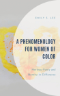 A Phenomenology for Women of Color: Merleau-Ponty and Identity-in-Difference (Philosophy of Race) Cover Image