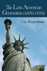 The Last American Generation (1876-1976) Cover Image