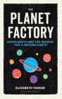 The Planet Factory: Exoplanets and the Search for a Second Earth By Elizabeth Tasker Cover Image