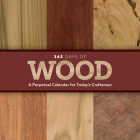 365 Days of Wood: A Perpetual Calendar for Today's Craftsman Cover Image