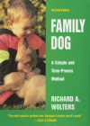 Family Dog: A Simple and Time-Proven Method, Revised Edition By Richard A. Wolters Cover Image
