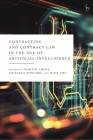 Contracting and Contract Law in the Age of Artificial Intelligence By Martin Ebers (Editor), Cristina Poncibò (Editor), Mimi Zou (Editor) Cover Image