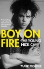 Boy on Fire: The Young Nick Cave Cover Image