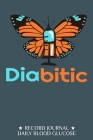 Diabitic: Daily Blood Sugar Log Book 6x9 100 Pages 2-Year Glucose Tracker Diabetes Butterfly By Juda Notes Cover Image